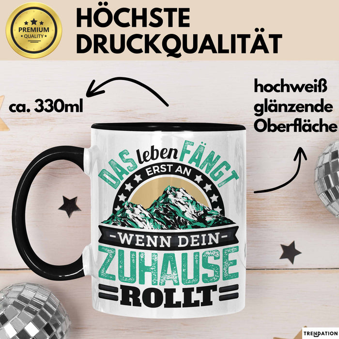Camping Tasse Geschenk Das Leben Fängt Erst An Wenn Dein Zuhause Rollt Schwarz Trendation
