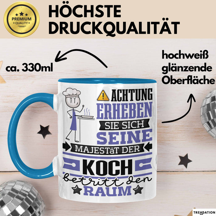 Koch Geschenk Tasse Lustiger Spruch Erheben Sie Sich Der Koch Betritt den Raum Blau Trendation