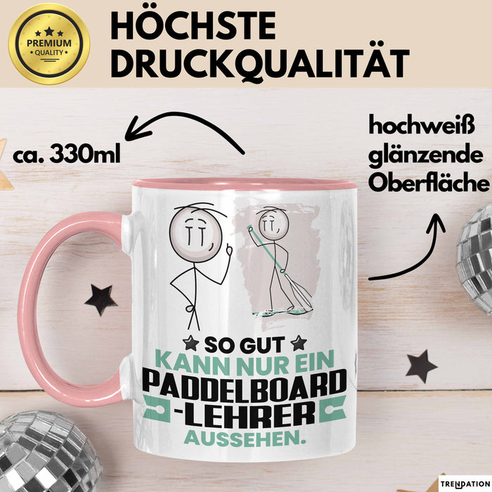 Paddelboard-Lehrer Geschenk Tasse So Gut Kann Nur Ein Paddelboard-Lehrer Aussehen Geschenkidee Kaffee-Becher Rosa Trendation