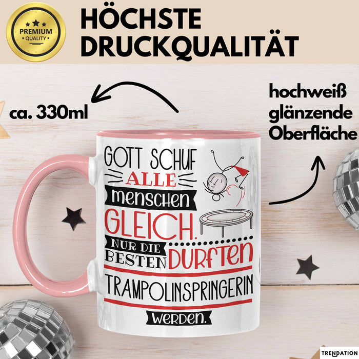 Trampolinspringerin Geschenk Becher Tasse Gott Schuf Alle Menschen Gleich Nur Die Besten Durfeten Trampolinspringerin Werden Geschenkidee Lustig Rosa Trendation