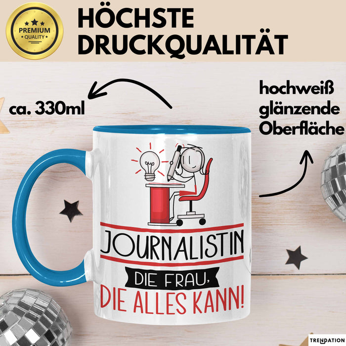 Journalistin Geschenk Tasse Becher Die Frau Die Allen Kann Geschenkidee für eine Journalistin Lustig Blau Trendation