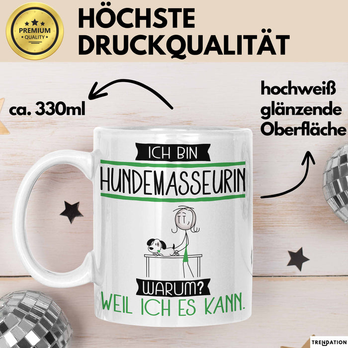 Hundemasseurin Tasse Geschenk Ich Bin Hundemasseurin Warum Weil Ich Es Kann Geschenkidee Geburtstag Weiß Trendation