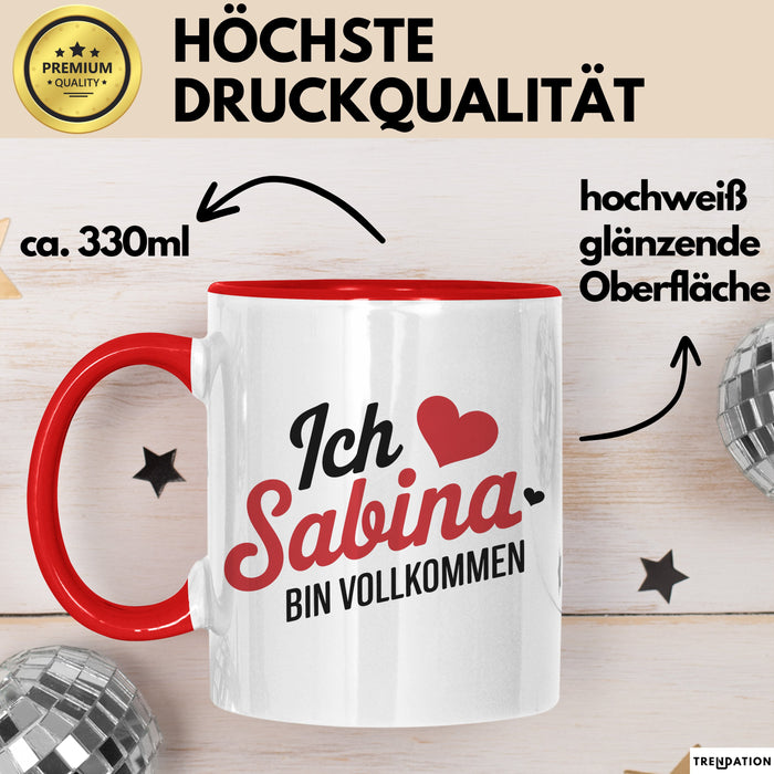 Sabina Tasse Geschenk Ich Bin Vollkommen Sabina Geschenkidee Geburtstag Rot Trendation