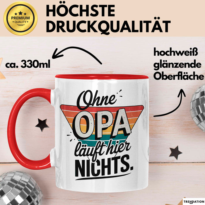 Opa Großvater Tasse Becher Geschenk Lustige Geschenkidee Spruch Ohne Opa Läuft Hier Nichts Rot Trendation