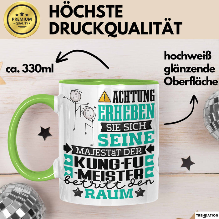 Kung-Fu-Meister Geschenk Tasse Lustiger Spruch Erheben Sie Sich Der Kung-Fu-Meister Betritt den Raum Grün Trendation