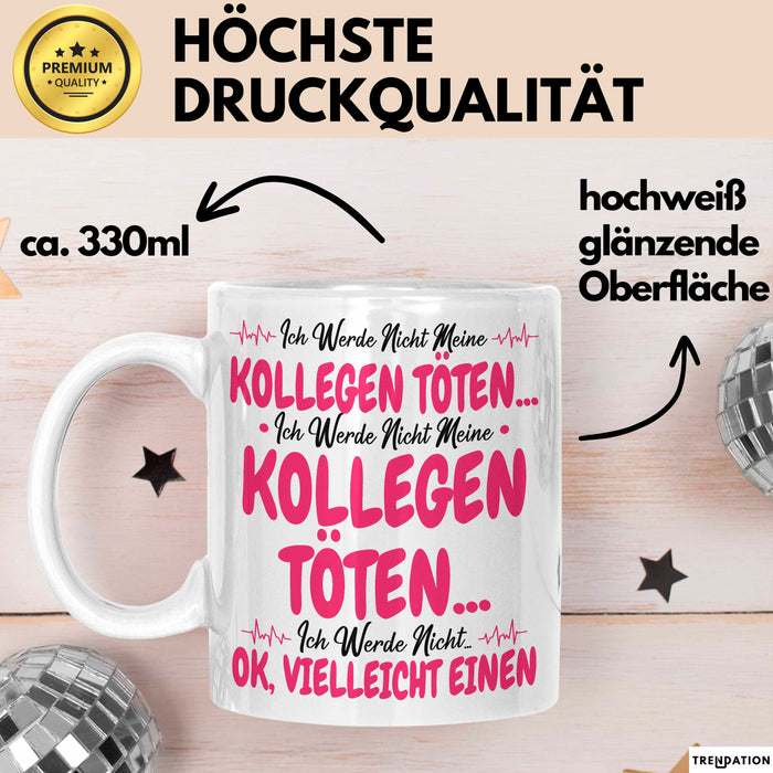 Bürokollege Tasse Geschenk Lustige Geschenkidee Spruch Ich Werde Nicht Meine Kollegen Weiß Trendation