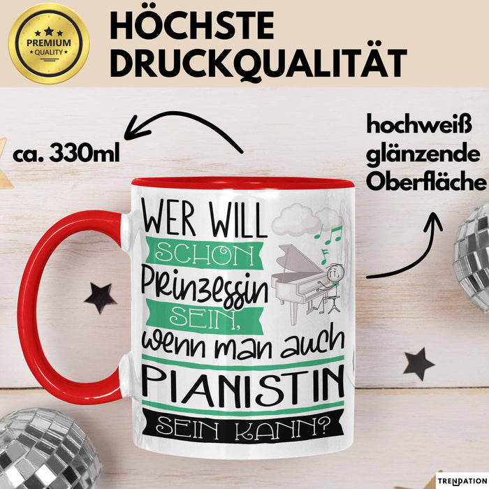 Pianistin Tasse Geschenk Spruch Wer Will Schon Prinzessin Sein Wenn Man Auch Pianistin Sein Kann Rot Trendation