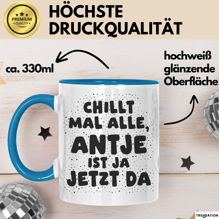 Antje Tasse Chillt Mal Alle, Antje Ist Ja Jetzt Da Geschenk