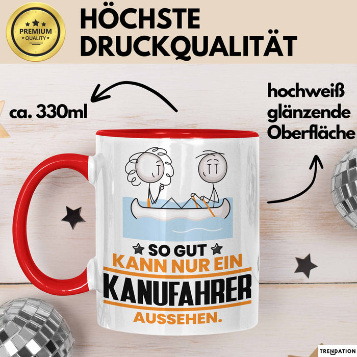 Kanufahrer Geschenk Tasse So Gut Kann Nur Ein Kanufahrer Aussehen Geschenkidee Kaffee-Becher Rot Trendation