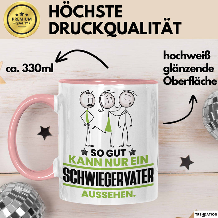 Schwiegervater Geschenk Tasse So Gut Kann Nur Ein Schwiegervater Aussehen Geschenkidee Kaffee-Becher Rosa Trendation