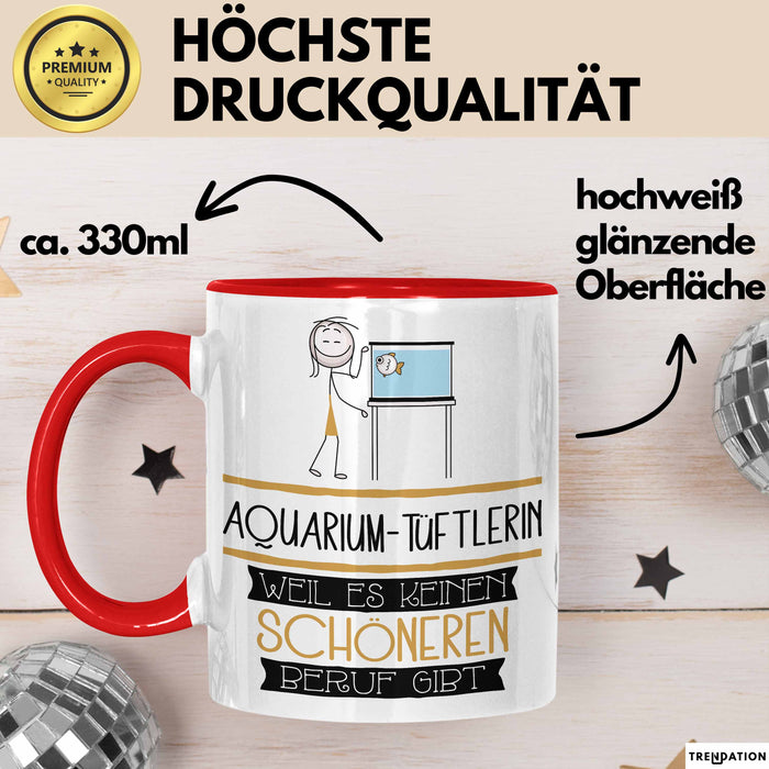 Aquarium-Tüftlerin Weil Es Keinen Schöneren Beruf Gibt Tasse Geschenk für Eine Aquarium-Tüftlerin Lustig Rot Trendation