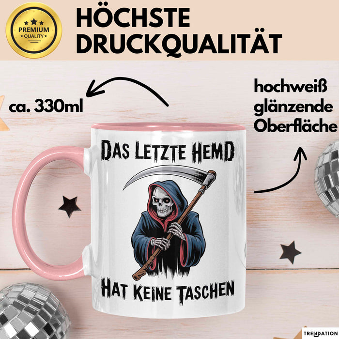Sensenmann Tasse Geschenk Lustige Geschenkidee Spruch Das Letzte Hemd Hat Keine Taschen Rosa Trendation