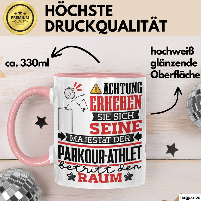 Parkour-Athlet Geschenk Tasse Lustiger Spruch Erheben Sie Sich Der Parkour-Athlet Betritt den Raum Rosa Trendation