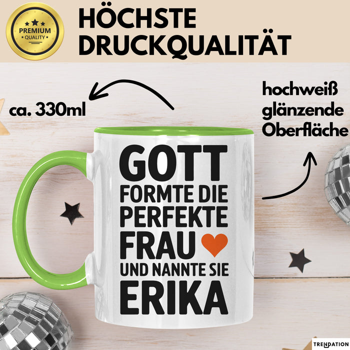 Erika Tasse Geschenk Gott Formte Die Perfekte Frau Erika Geschenkidee Grün Trendation
