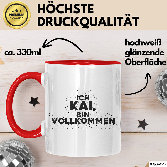 Kai Tasse Ich Kai, Bin Vollkommen Geschenk