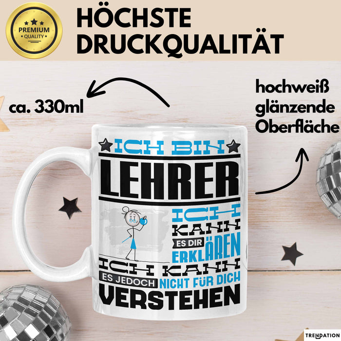 Lehrer Geschenk Tasse Geschenkidee für Lehrer Geburtstag Lustiger Spruch Ich Bin Lehrer Ich Kann Es Dir Erklären Aber Nicht Für Dich Verstehen Weiß Trendation