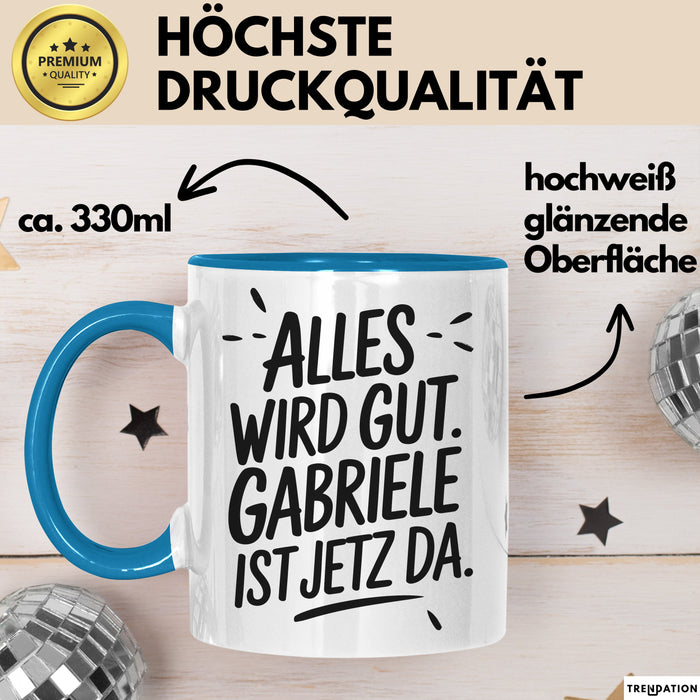 Gabriele Tasse Geschenk Alles Ist Gut Gabriele Ist Jetz Da Geschenkidee Becher mit Name Blau Trendation