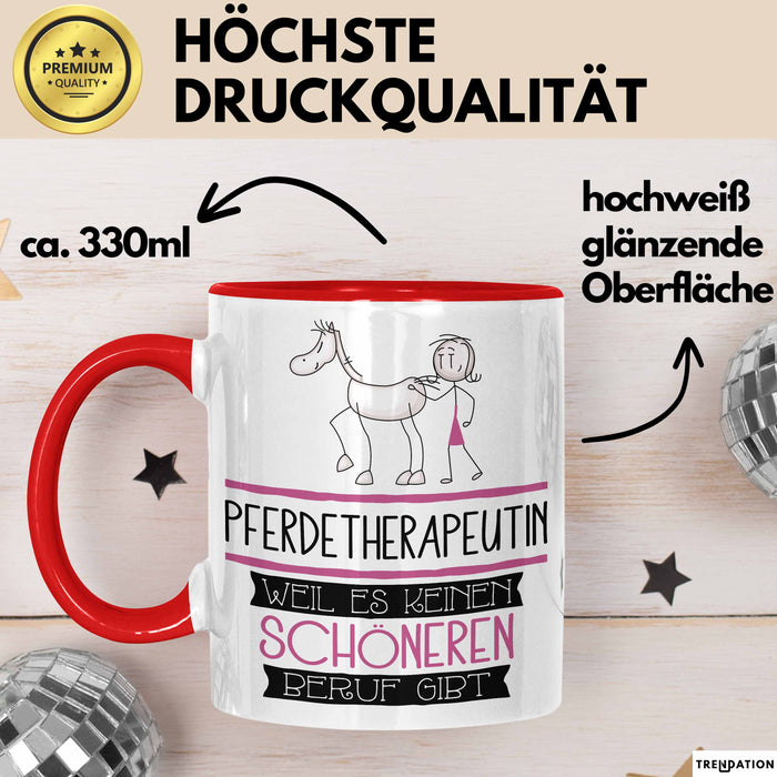 Pferdetherapeutin Weil Es Keinen Schöneren Beruf Gibt Tasse Geschenk für Eine Pferdetherapeutin Lustig Rot Trendation