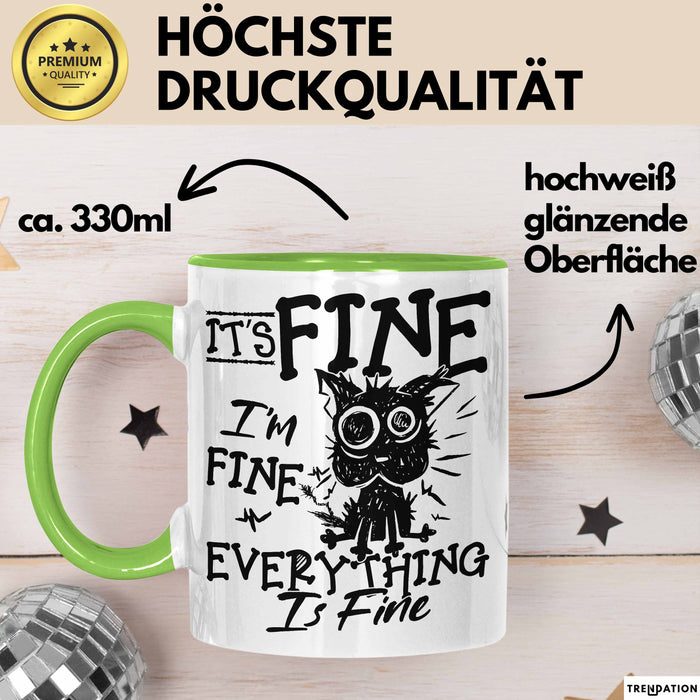 Its Fine Im Fine Everything Is Fine Tasse Geschenk Katze Humor Sarkasmus Kaffee-Becher Grün Trendation