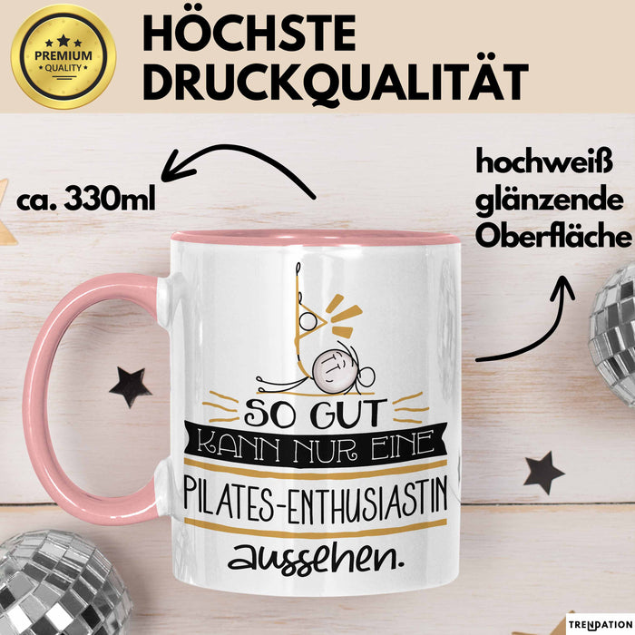 Pilates-Enthusiastin Geschenk Tasse So Gut Kann Nur Eine Pilates-Enthusiastin Aussehen Geschenkidee Geburtstag Weihnachten Lustig Rosa Trendation