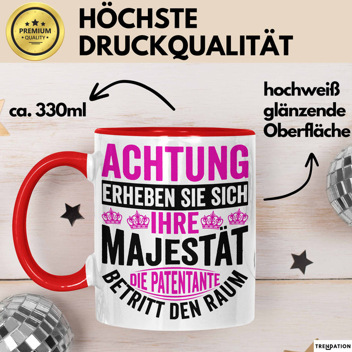 Patentante Geschenk Tasse Spruch Geschenkidee Beste Patentante Achtung Erheben Sie Sich Ihre Majestät Die Patentante Betritt Den Raum Rot Trendation