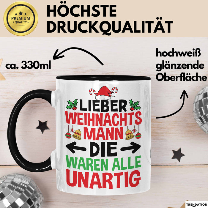 Weihnachten Tasse Geschenk Lieber Weihnachtsmann Die Waren Alle Unartig Geschenkidee Xmas Kaffee-Becher Trendation