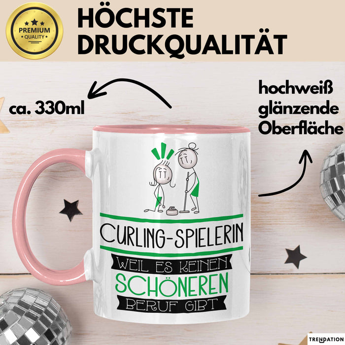 Curling-Spielerin Weil Es Keinen Schöneren Beruf Gibt Tasse Geschenk für Eine Curling-Spielerin Lustig Rosa Trendation