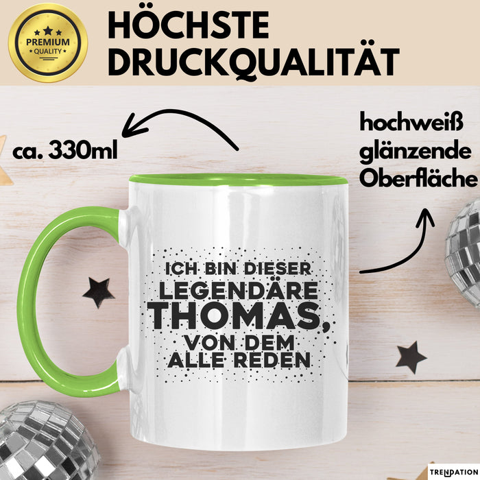 Thomas Tasse Ich Bin Dieser Legendaere Thomas, Von Dem Alle Reden Geschenk