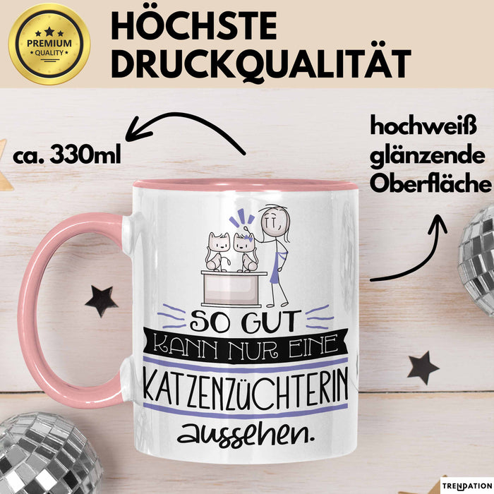 Katzenzüchterin Geschenk Tasse So Gut Kann Nur Eine Katzenzüchterin Aussehen Geschenkidee Geburtstag Weihnachten Lustig Rosa Trendation