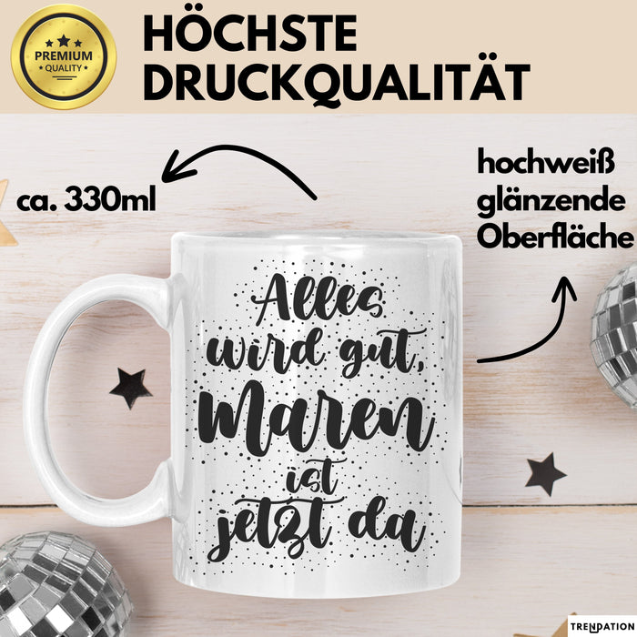 Maren Tasse Alles Wird Gut, Maren Ist Jetzt Da Geschenk