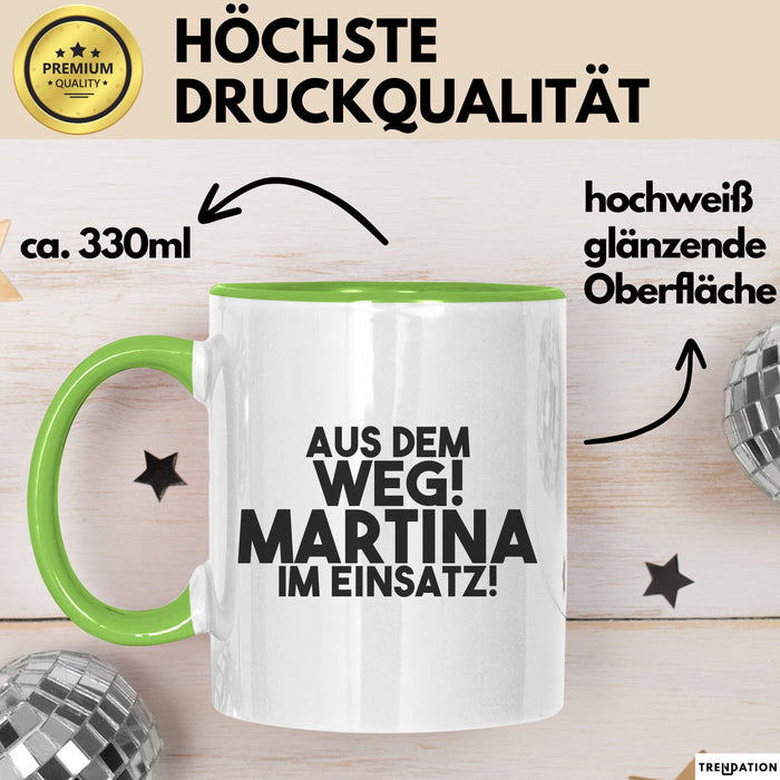 Martina Tasse Aus Dem Weg! Martina Im Einsatz! Geschenk