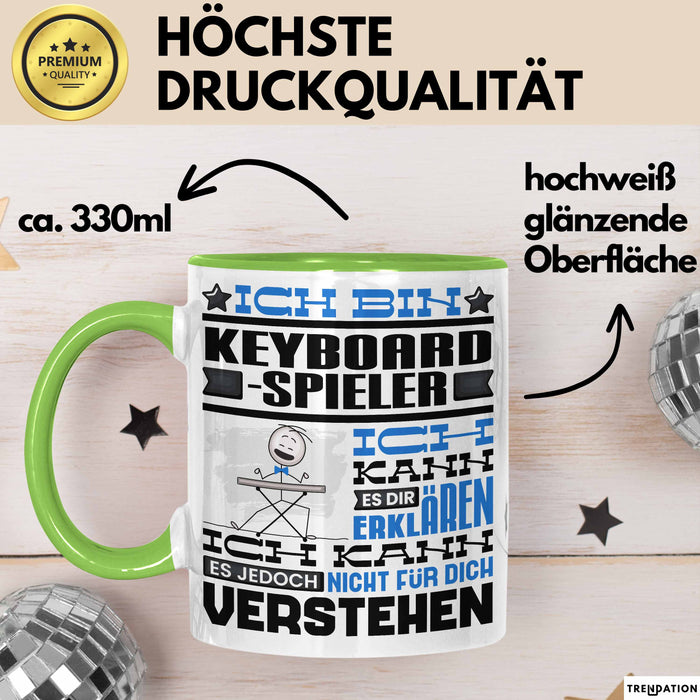 Keyboard-Spieler Geschenk Tasse Geschenkidee für Keyboard-Spieler Geburtstag Lustig Ich Bin Keyboard-Spieler Ich Kann Es Dir Erklären Aber Nicht Für Dich Verstehen Grün Trendation