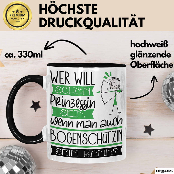 Bogenschützin Tasse Geschenk Spruch Wer Will Schon Prinzessin Sein Wenn Man Auch Bogenschützin Sein Kann Trendation