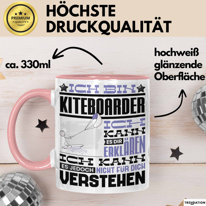 Kiteboarder Geschenk Tasse Lustige Geschenkdiee für einen Kiteboarder Geburtstag Ich Bin Kiteboarder Ich Kann Es Dir Erklären Aber Nicht Für Dich Verstehen Rosa Trendation
