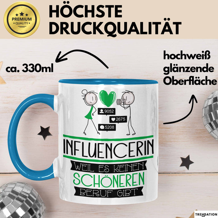 Influencerin Weil Es Keinen Schöneren Beruf Gibt Tasse Geschenk für Eine Influencerin Lustig Blau Trendation