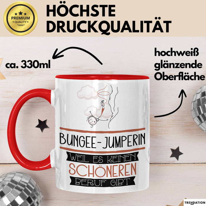 Bungee-Jumperin Weil Es Keinen Schöneren Beruf Gibt Tasse Geschenk für Eine Bungee-Jumperin Lustig Rot Trendation