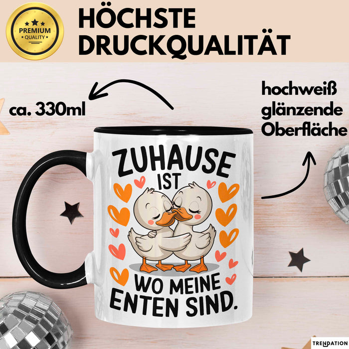 Ente Tier Tasse Geschenk Lustige Geschenkidee Spruch Zuhause Ist Wo Meine Enten Sind Schwarz Trendation
