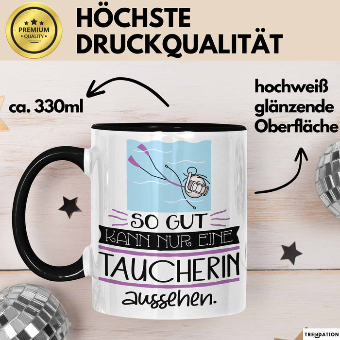 Taucherin Geschenk Tasse So Gut Kann Nur Eine Taucherin Aussehen Geschenkidee Geburtstag Weihnachten Lustig Trendation