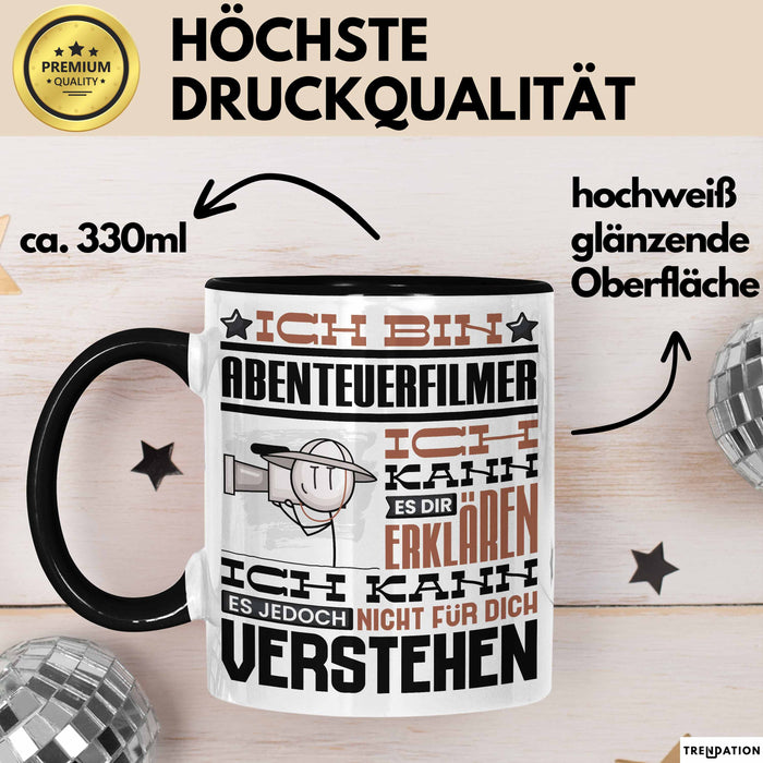 Abenteuerfilmer Geschenk Kaffee-Tasse Geschenkidee für Abenteuerfilmer Ich Bin Abenteuerfilmer Ich Kann Es Dir Erklären Jedoch Nicht Für Dich Verstehen Spruch Lustig Schwarz Trendation