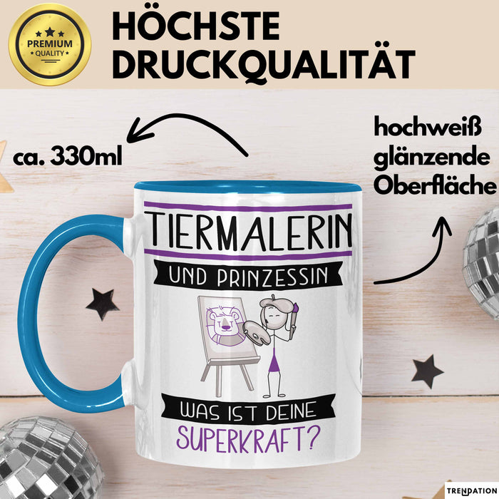 Tiermalerin Und Prinzessin Tasse Geschenk Für Eine Tiermalerin Geburtstag Was Ist Deine Superkraft Blau Trendation
