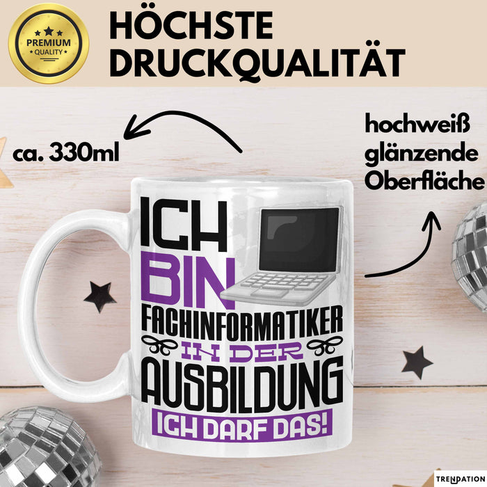 Fachinformatiker Ausbildung Tasse Geschenk Ich Bin Fachinformatiker In Der Ausbildung Ich Darf Das Geschenkidee Spruch Weiß Trendation