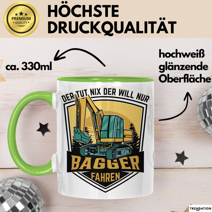 Baggerfahrer Geschenk Tasse Geschenkidee für Bagger-Fahrer Baustelle Der Tut Nix Der Will Nur Bagger Fahren Grün Trendation
