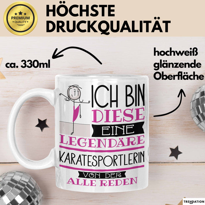 Karatesportlerin Tasse Geschenk Ich Bin Diese Eine Legendäre Karatesportlerin Von Der Alle Reden Geschenkidee Geburtstag Weihnachten Weiß Trendation