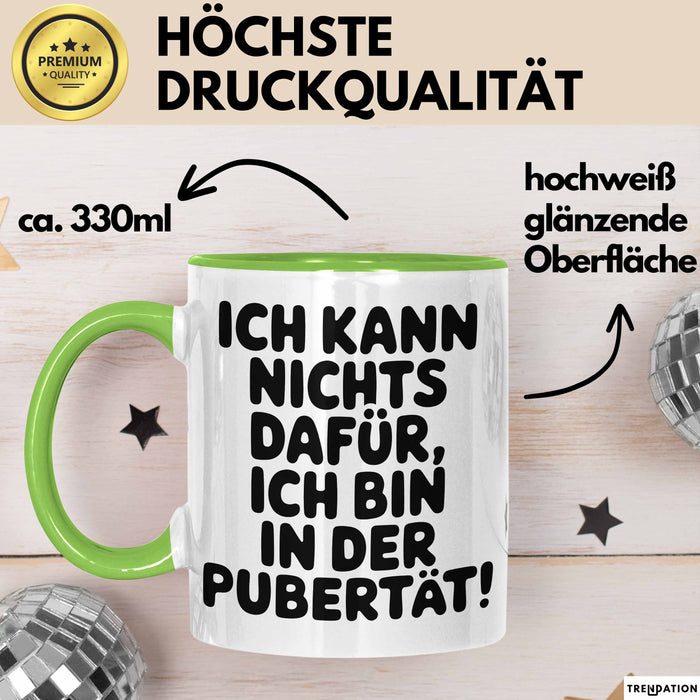 Teenager Jugend Sarkasmus Tasse Geschenk Lustige Geschenkidee Spruch Ich Kann Nichts Dafür Ich Bin In Der Pubertät Grün Trendation