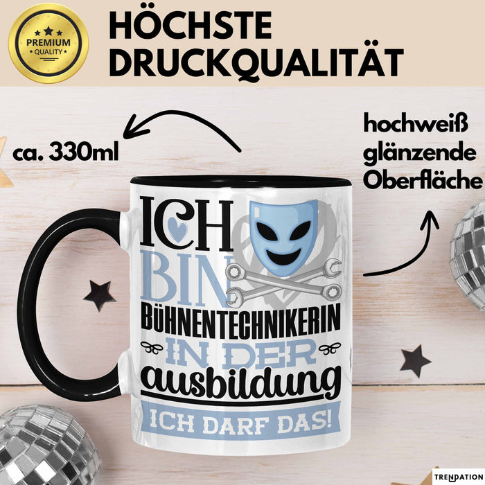 Bühnentechnikerin Ausbildung Start Geschenk Tasse Ich Bin Bühnentechnikerin In Der Ausbildung Ich Darf Das Kaffee-Becher Geschenkidee Schwarz Trendation