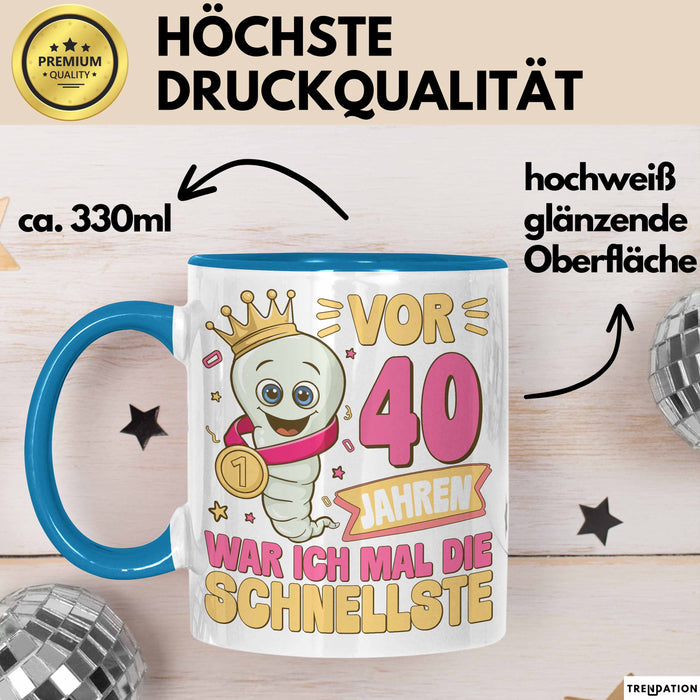 40. Geburtstag Tasse Geschenk Vor 40 Jahren War Ich Mal Die Schnellste Geschenkidee Frauen Mutter Oma Blau Trendation