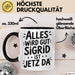 Sigrid Tasse Geschenk Alles Ist Gut Sigrid Ist Jetz Da Geschenkidee Becher mit Name Schwarz Trendation