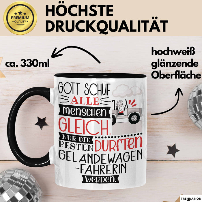 Geländewagenfahrerin Geschenk Becher Tasse Gott Schuf Alle Menschen Gleich Nur Die Besten Durfeten Geländewagenfahrerin Werden Geschenkidee Lustig Trendation