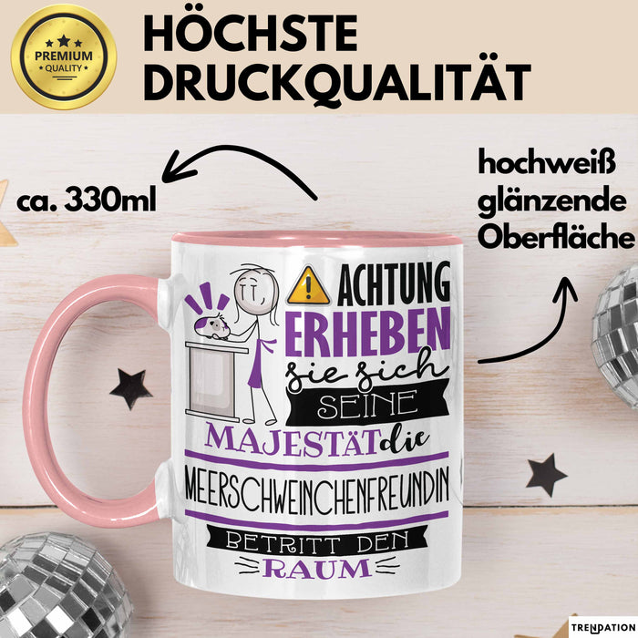 Meerschweinchenfreundin Tasse Geschenk Lustiger Spruch Bitte Erheben Sie Sich Seine Majestät Die Meerschweinchenfreundin Betritt Den Raum Rosa Trendation
