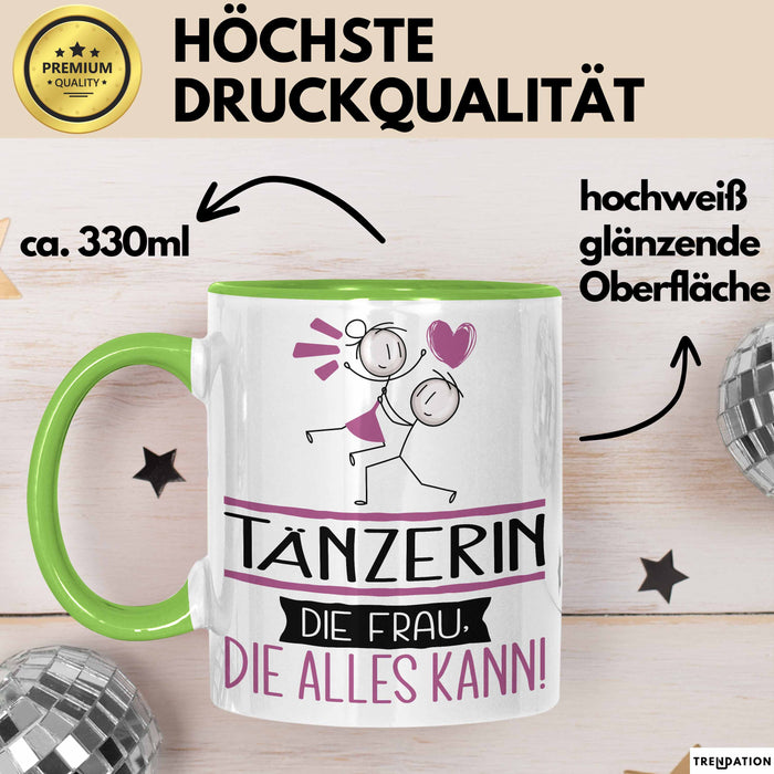 Tänzerin Geschenk Tasse Becher Die Frau Die Allen Kann Geschenkidee für eine Tänzerin Lustig Grün Trendation